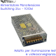 ALIMENTATORE SWITCHING 100W 24V 1OUT PER ALIMENTAZIONE LED E VIDEOSORVEGLIANZA