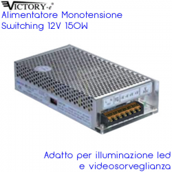 ALIMENTATORE SWITCHING 150W 12V 1OUT PER ALIMENTAZIONE LED E VIDEOSORVEGLIANZA