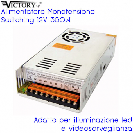 ALIMENTATORE SWITCHING 350W 12V 1OUT PER ALIMENTAZIONE LED E VIDEOSORVEGLIANZA