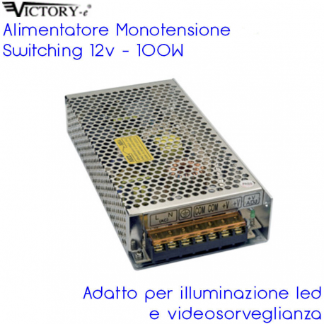 ALIMENTATORE SWITCHING 100W 12V 1OUT PER ALIMENTAZIONE LED E VIDEOSORVEGLIANZA